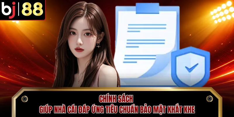 Chính sách giúp nhà cái đáp ứng tiêu chuẩn bảo mật khắt khe